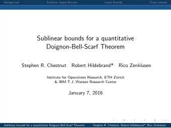 Sublinear bounds for a quantitative  Doignon-Bell-Scarf Theorem  Stephen R. Chestnut  Robert