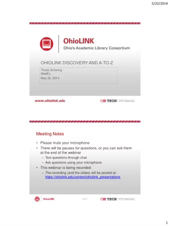 OHIOLINK DISCOVERY AND A-TO-Z  Theda Schwing  WebEx  May 22, 2014  Slide 1  Meeting Notes