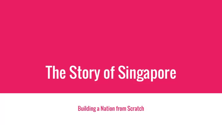 the story of singapore