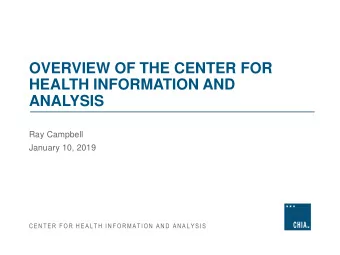 ANALYSIS  Ray Campbell  January 10, 2019  CENTER FOR HEALTH INFORMATION AND ANALYSIS CHIAs
