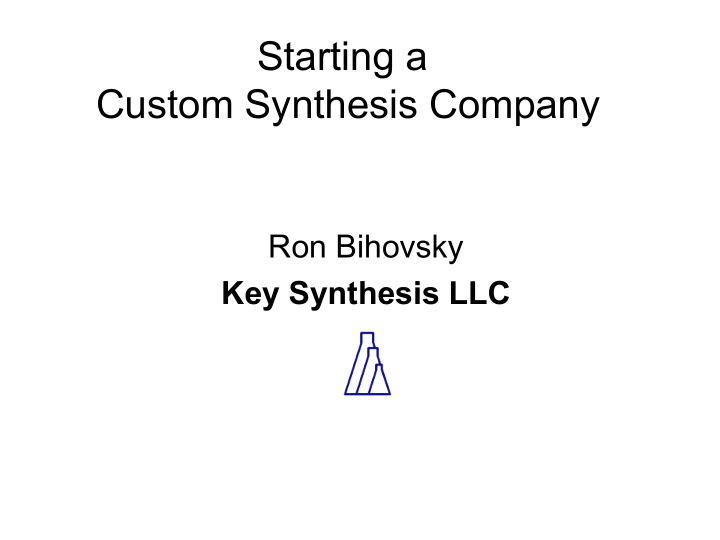 starting a custom synthesis company