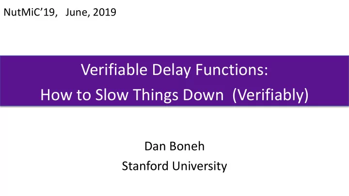 verifiable delay functions how to slow things down