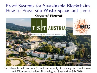 Proof Systems for Sustainable Blockchains:  How to Prove you Waste Space and Time  Krzysztof