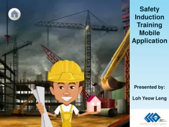Training  Mobile  Application  Presented by:  Loh Yeow Leng  Safety Induction Training Mobile