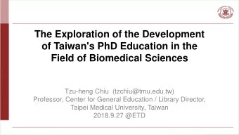 The Exploration of the Development  of Taiwan's PhD Education in the  Field of Biomedical Sciences