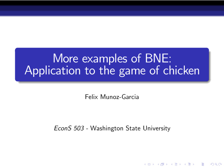 more examples of bne application to the game of chicken