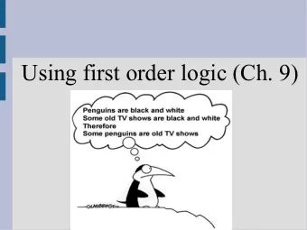 Using first order logic (Ch. 9)  Unification  First sentence is the only one with variables,  there