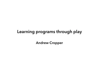 Learning programs through play  Andrew Cropper  Program induction  Examples  Learner  Computer