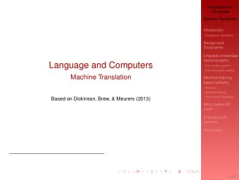 Language and Computers  Direct transfer systems  Interlingua-based systems  Machine Translation