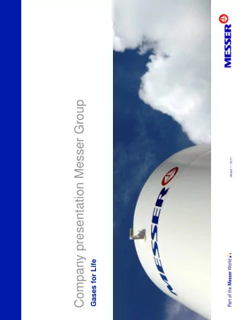 Company presentation Messer Group  Messer 1 - 05/11  Gases for Life  Company  Contents  Company