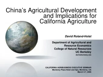 Chinas Agricultural Development  and Implications for  California Agriculture  David