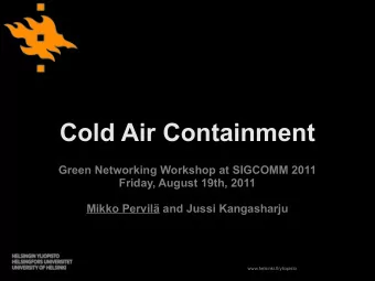 Cold Air Containment  Green Networking Workshop at SIGCOMM 2011  Friday, August 19th, 2011  Mikko