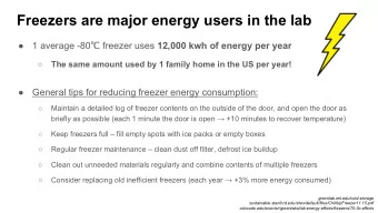 Freezers are major energy users in the lab  1 average -80  freezer uses 12,000 kwh of energy