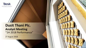 Dusit Thani Plc.  Analyst Meeting  1H 2018 Performance  27 August 2018  Disclaimer The