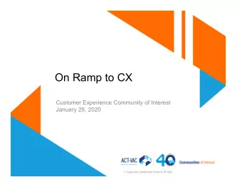 On Ramp to CX  Customer Experience Community of Interest  January 28, 2020  Welcome and