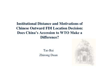 Chinese Outward FDI Location Decision:  Does Chinas Accession to WTO Make a  Difference?  Tao