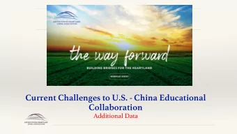 Current Challenges to U.S. - China Educational  Collaboration  Additional Data  International