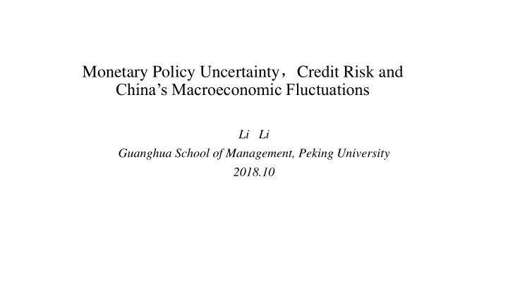 monetary policy uncertainty credit risk and china s