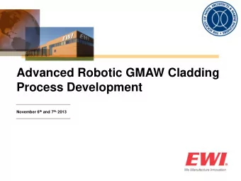 Process Development November 6 th and 7 th, 2013  Introduction  Stainless steel cladding is