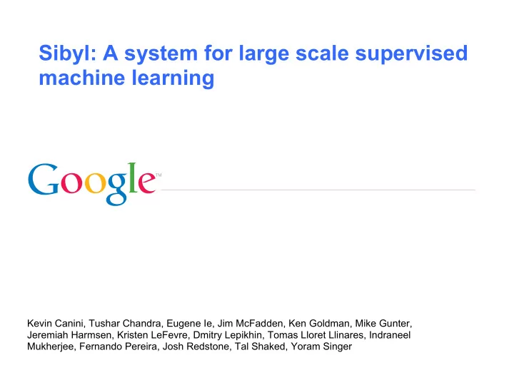 sibyl a system for large scale supervised machine learning