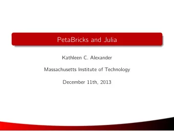 PetaBricks and Julia  Kathleen C. Alexander  Massachusetts Institute of Technology  December 11th,