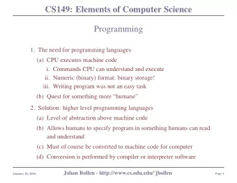 CS149: Elements of Computer Science  Programming  1. The need for programming languages  (a) CPU