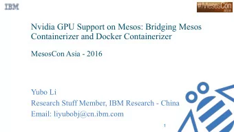 Nvidia GPU Support on Mesos: Bridging Mesos  Containerizer and Docker Containerizer  MesosCon Asia