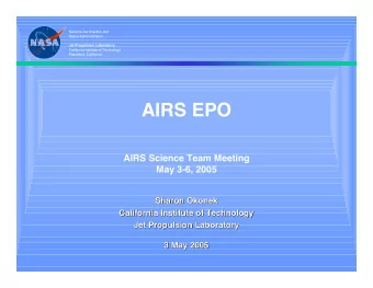AIRS EPO  AIRS Science Team Meeting  May 3-6, 2005  Sharon Okonek  Sharon Okonek  California