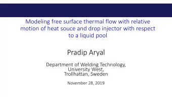 Pradip Aryal  Department of Welding Technology,  University West,  Trollhattan, Sweden  November