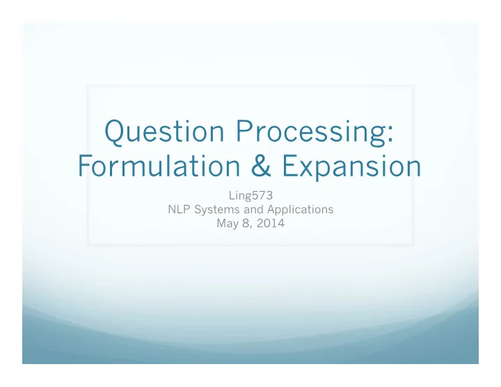question processing formulation expansion