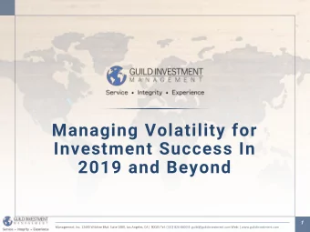 Managing Volatility for  Investment Success In  2019 and Beyond  1  1  Management, Inc. 12400