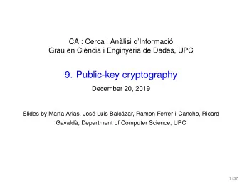 9. Public-key cryptography  December 20, 2019  Slides by Marta Arias, Jos Luis Balczar, Ramon