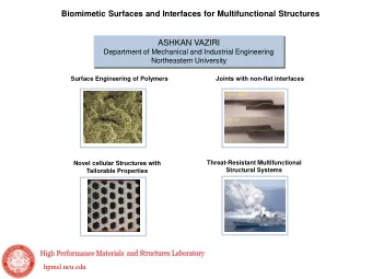 Biomimetic Surfaces and Interfaces for Multifunctional Structures  ASHKAN VAZIRI  Department of