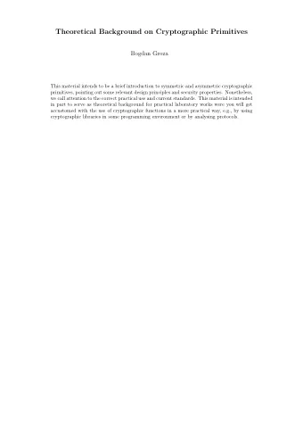 Theoretical Background on Cryptographic Primitives  Bogdan Groza  This material intends to be a