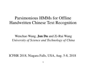 Handwritten Chinese Text Recognition Wenchao Wang, Jun Du and Zi-Rui Wang  University of Science