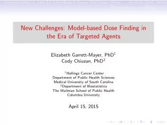 New Challenges: Model-based Dose Finding in  the Era of Targeted Agents Elizabeth Garrett-Mayer,