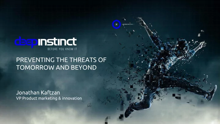 preventing the threats of tomorrow and beyond