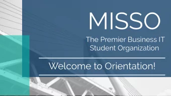 MISSO  The Premier Business IT  Student Organization  Welcome to Orientation! Create internship and