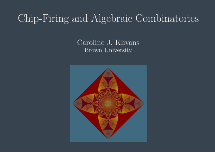 chip firing and algebraic combinatorics