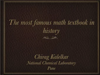 The most famous math textbook in  history  Chirag Kalelkar  National Chemical Laboratory  Pune  At
