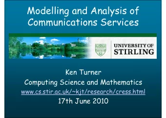 Modelling and Analysis of  Communications Services  Ken Turner  Computing Science and Mathematics