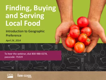 Finding, Buying  and Serving  Local Food  Introduction to Geographic  Preference  April 24, 2014 To