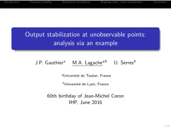 Output stabilization at unobservable points:  analysis via an example J.P. Gauthier a M.A. Lagache