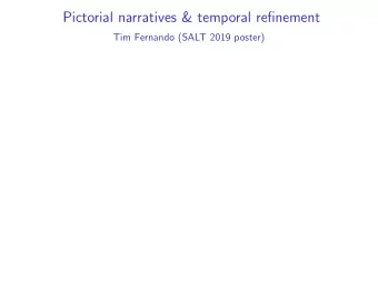 Pictorial narratives &amp; temporal refinement  Tim Fernando (SALT 2019 poster)  Pictorial