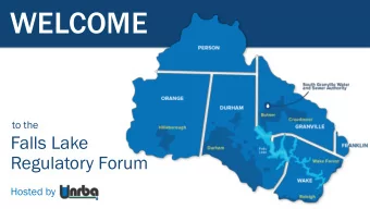 WELCOME  to the  Falls Lake  Regulatory Forum  Hosted by  Presenters  Forrest Westall  UNRBA