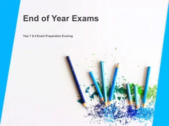 End of Year Exams  Year 7 &amp; 8 Exam Preparation Evening  In case of fire What we do, and