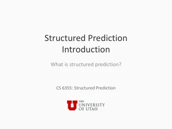 Structured Prediction  Introduction  What is structured prediction?  CS 6355: Structured Prediction