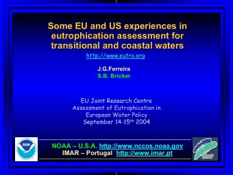 Some EU and US experiences in  Some EU and US experiences in  eutrophication assessment for