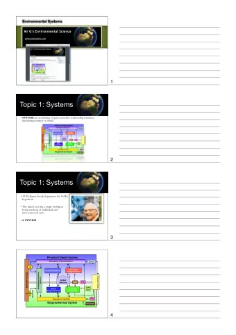 Topic 1: Systems  SYSTEM: an assemblage of parts and their relationship forming a  functioning