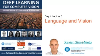 Language and Vision  Xavier Gir-i-Nieto  Acknowledgments  Santi Pascual  2  In lecture D2L6